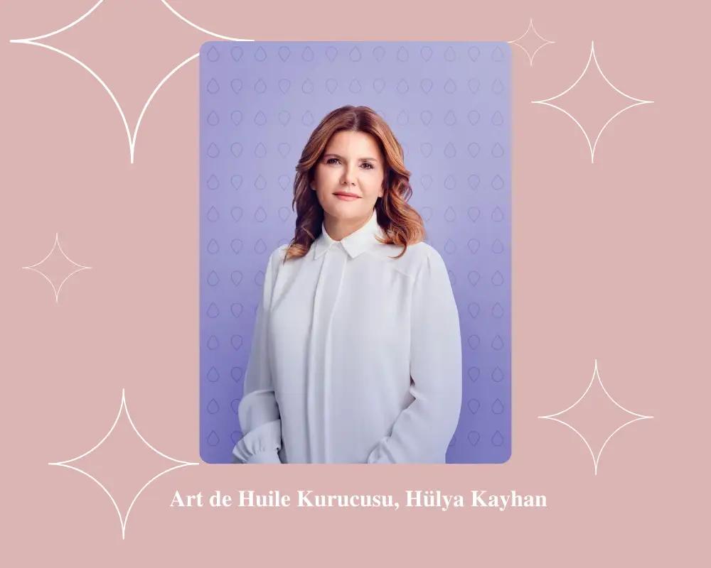 Güzelleştiren Markalara Hayat Veren İsimler: Art de Huile, Hülya Kayhan